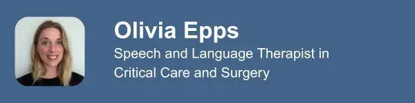 Olivia Epps - Speech and Language Therapist in Critical Care and Surgery